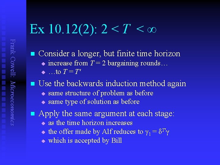 Ex 10. 12(2): 2 < T < ∞ Frank Cowell: Microeconomics n Consider a
