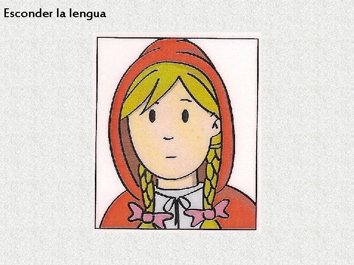 Esconder la lengua 