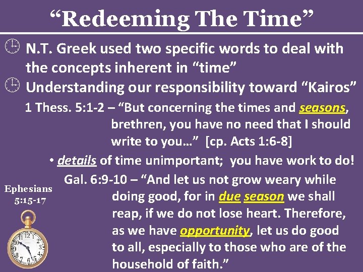 “Redeeming The Time” N. T. Greek used two specific words to deal with the