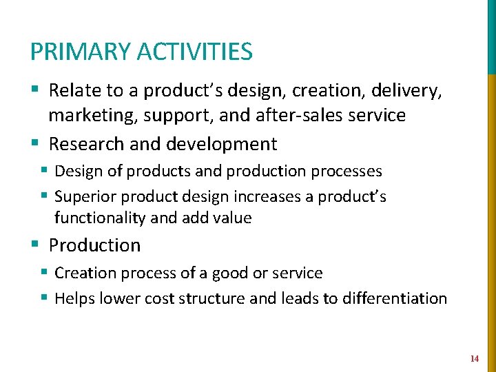 PRIMARY ACTIVITIES § Relate to a product’s design, creation, delivery, marketing, support, and after-sales