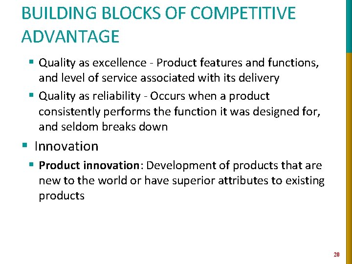 BUILDING BLOCKS OF COMPETITIVE ADVANTAGE § Quality as excellence - Product features and functions,