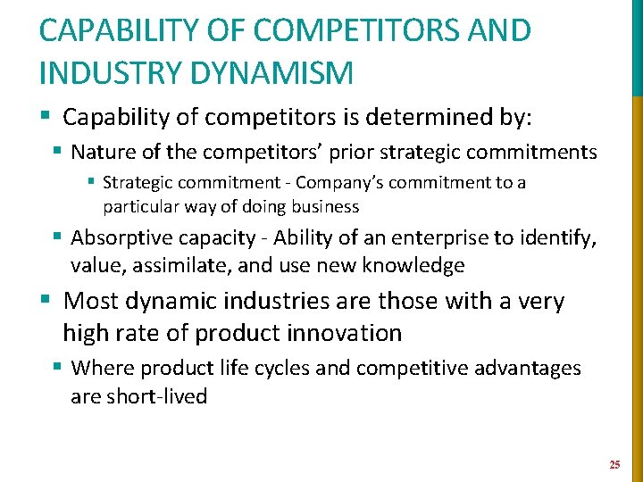 CAPABILITY OF COMPETITORS AND INDUSTRY DYNAMISM § Capability of competitors is determined by: §