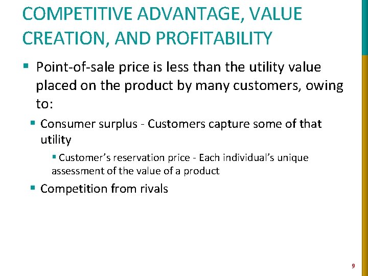 COMPETITIVE ADVANTAGE, VALUE CREATION, AND PROFITABILITY § Point-of-sale price is less than the utility