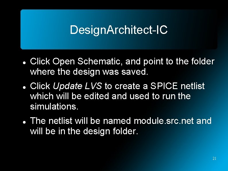 Design. Architect-IC Click Open Schematic, and point to the folder where the design was