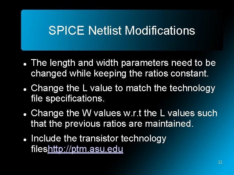 SPICE Netlist Modifications The length and width parameters need to be changed while keeping