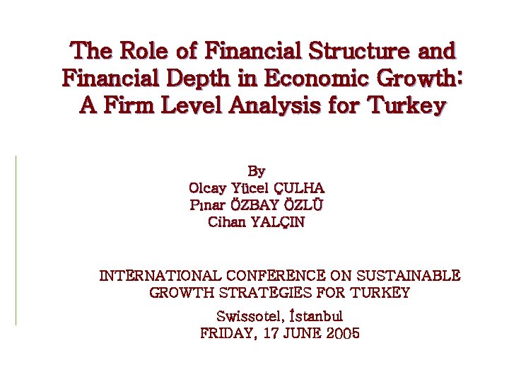 The Role of Financial Structure and Financial Depth in Economic Growth: A Firm Level
