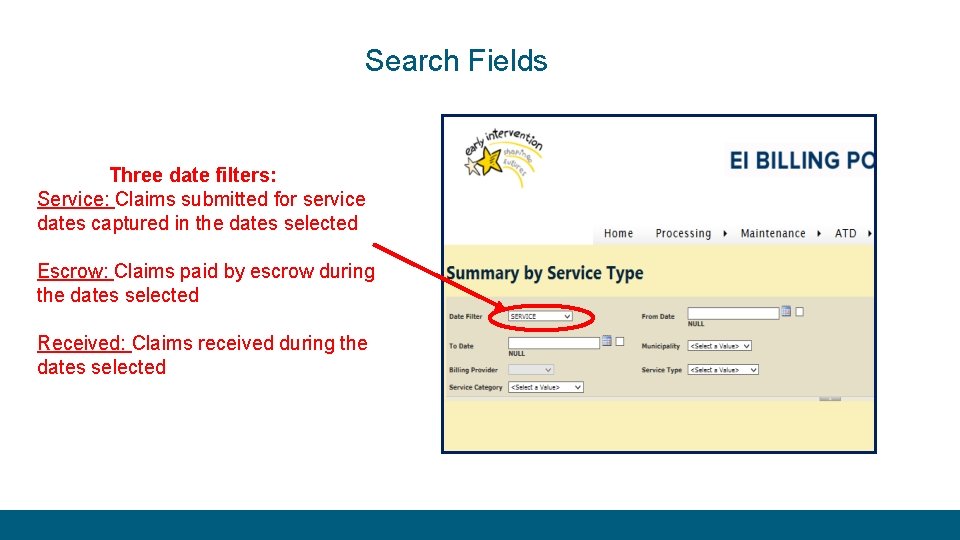 Search Fields Three date filters: Service: Claims submitted for service dates captured in the