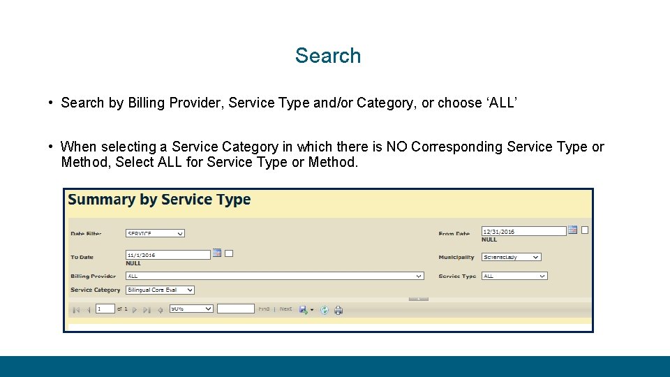Search • Search by Billing Provider, Service Type and/or Category, or choose ‘ALL’ •