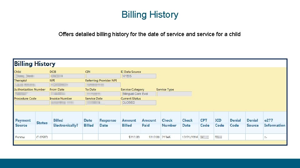 Billing History Offers detailed billing history for the date of service and service for