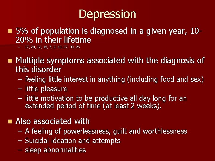 Depression n 5% of population is diagnosed in a given year, 1020% in their