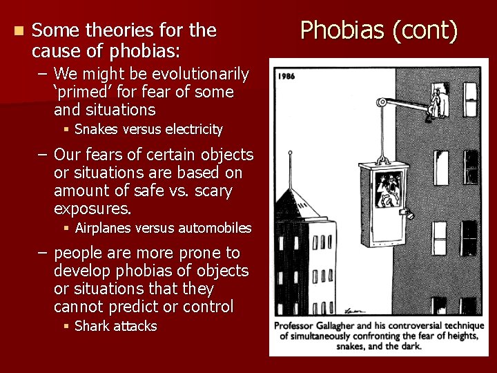 n Some theories for the cause of phobias: – We might be evolutionarily ‘primed’