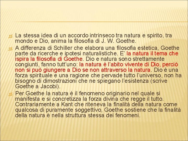  La stessa idea di un accordo intrinseco tra natura e spirito, tra mondo