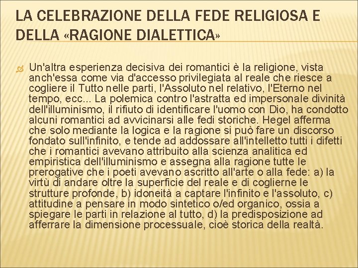 LA CELEBRAZIONE DELLA FEDE RELIGIOSA E DELLA «RAGIONE DIALETTICA» Un'altra esperienza decisiva dei romantici