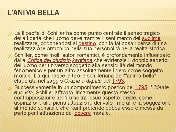 L'ANIMA BELLA La filosofia di Schiller ha come punto centrale il senso tragico della