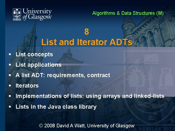 Algorithms & Data Structures (M) 8 List and Iterator ADTs § List concepts §