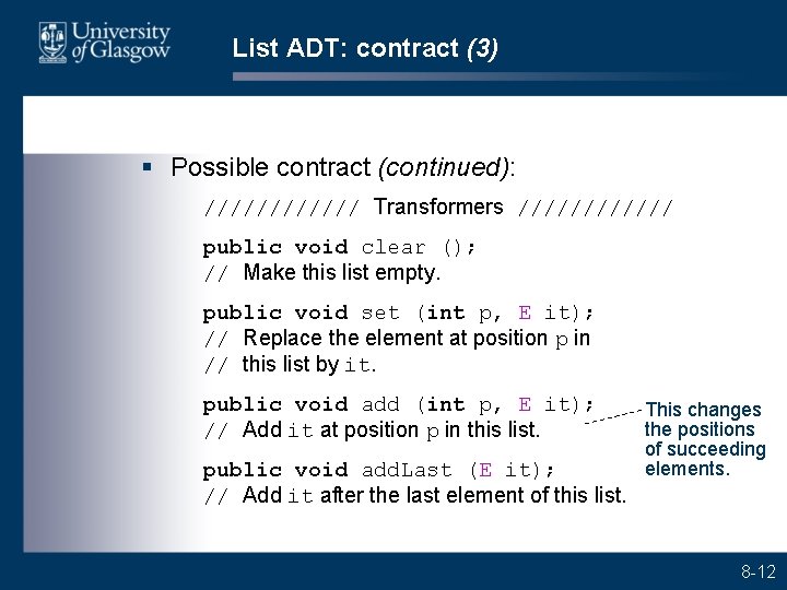 List ADT: contract (3) § Possible contract (continued): ////// Transformers ////// public void clear