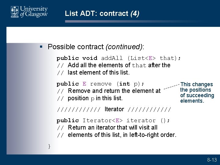 List ADT: contract (4) § Possible contract (continued): public void add. All (List<E> that);