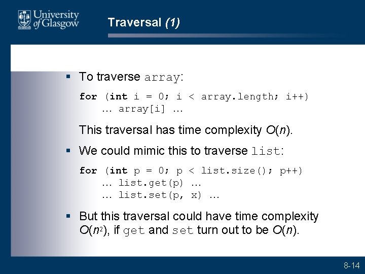 Traversal (1) § To traverse array: for (int i = 0; i < array.