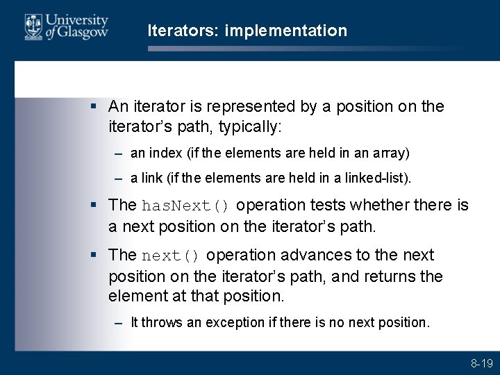 Iterators: implementation § An iterator is represented by a position on the iterator’s path,