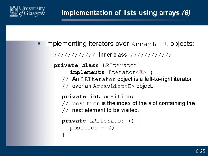 Implementation of lists using arrays (6) § Implementing iterators over Array. List objects: //////