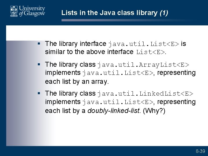 Lists in the Java class library (1) § The library interface java. util. List<E>