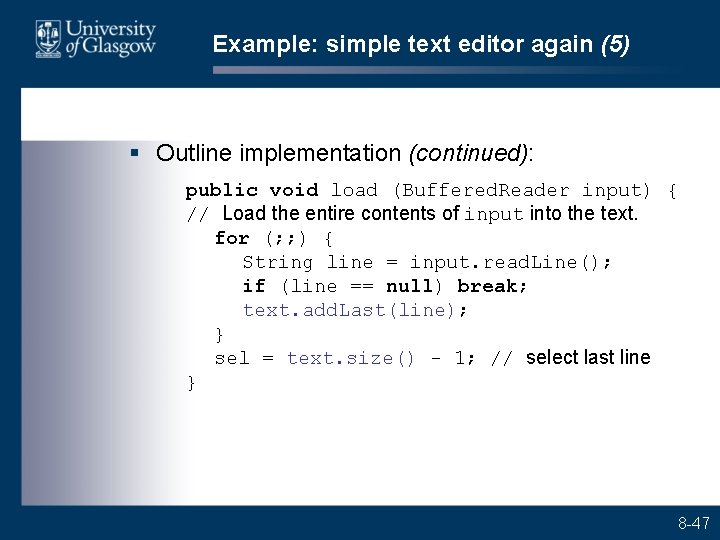 Example: simple text editor again (5) § Outline implementation (continued): public void load (Buffered.