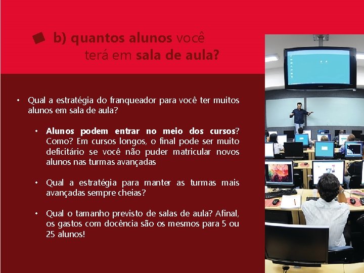 b) quantos alunos você terá em sala de aula? • Qual a estratégia do