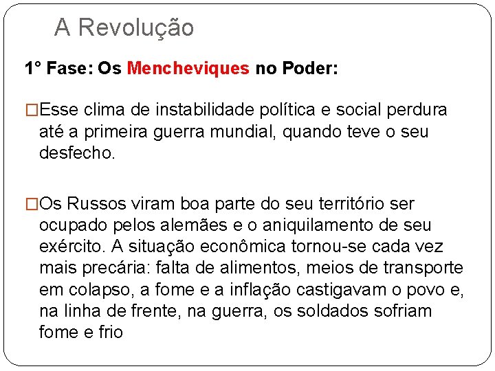 A Revolução 1° Fase: Os Mencheviques no Poder: �Esse clima de instabilidade política e