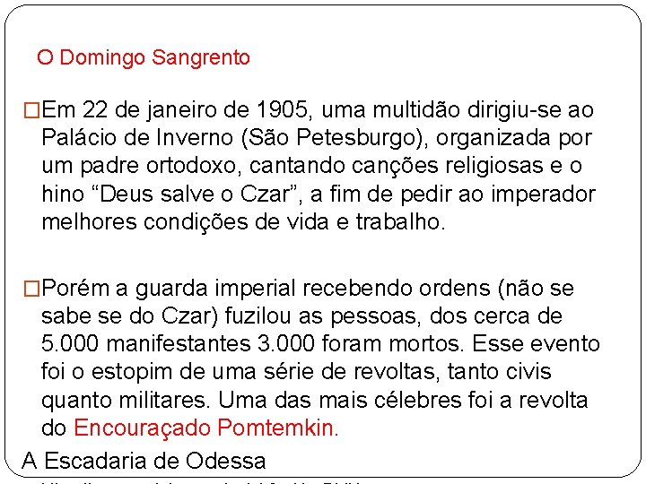 O Domingo Sangrento �Em 22 de janeiro de 1905, uma multidão dirigiu-se ao Palácio