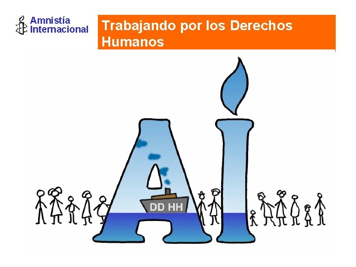 Amnistía Internacional Trabajando por los Derechos Humanos. 