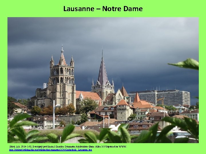 Lausanne – Notre Dame Zdroj: [cit. 2014 -1 -6]. Dostupný pod licencí Creative Commons