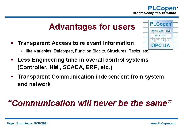 PLCopen for efficiency in automation Advantages for users § Transparent Access to relevant information
