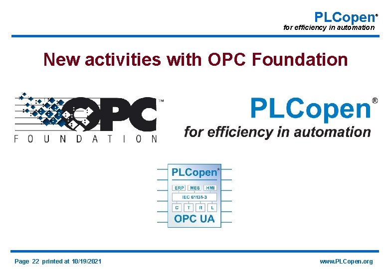 PLCopen for efficiency in automation New activities with OPC Foundation Page 22 printed at