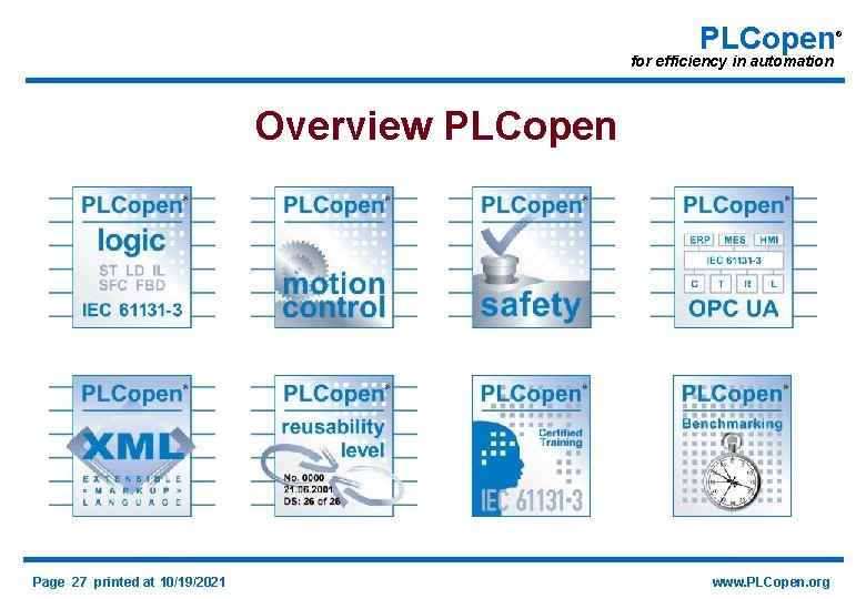 PLCopen for efficiency in automation Overview PLCopen Page 27 printed at 10/19/2021 www. PLCopen.