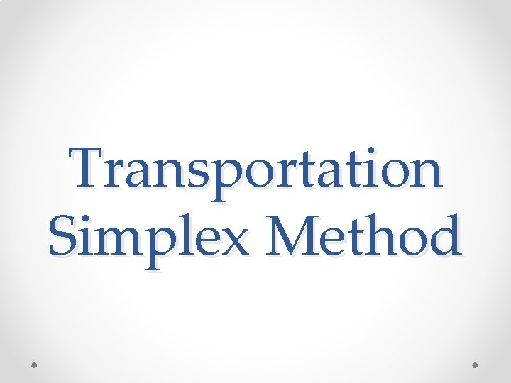 Transportation Simplex Method 
