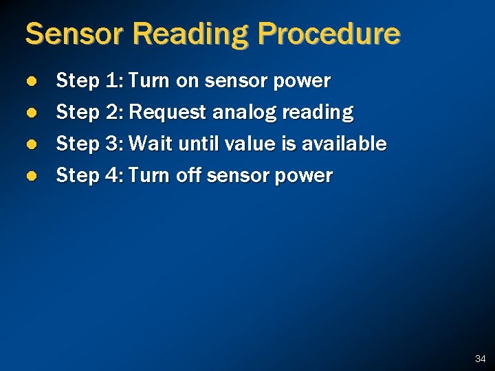 Sensor Reading Procedure l l Step 1: Turn on sensor power Step 2: Request
