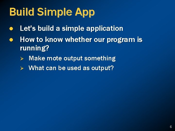 Build Simple App l l Let's build a simple application How to know whether