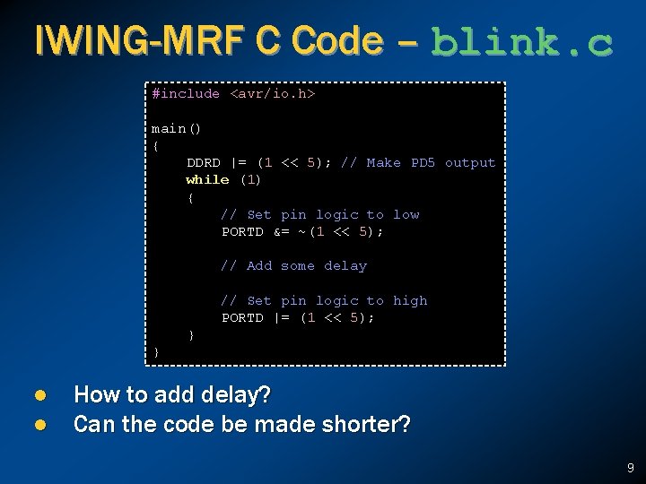 IWING-MRF C Code – blink. c #include <avr/io. h> main() { DDRD |= (1