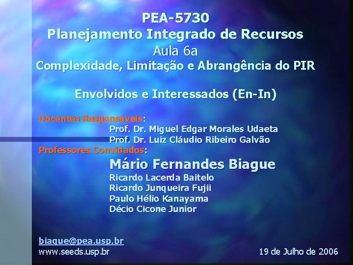 PEA-5730 Planejamento Integrado de Recursos Aula 6 a Complexidade, Limitação e Abrangência do PIR