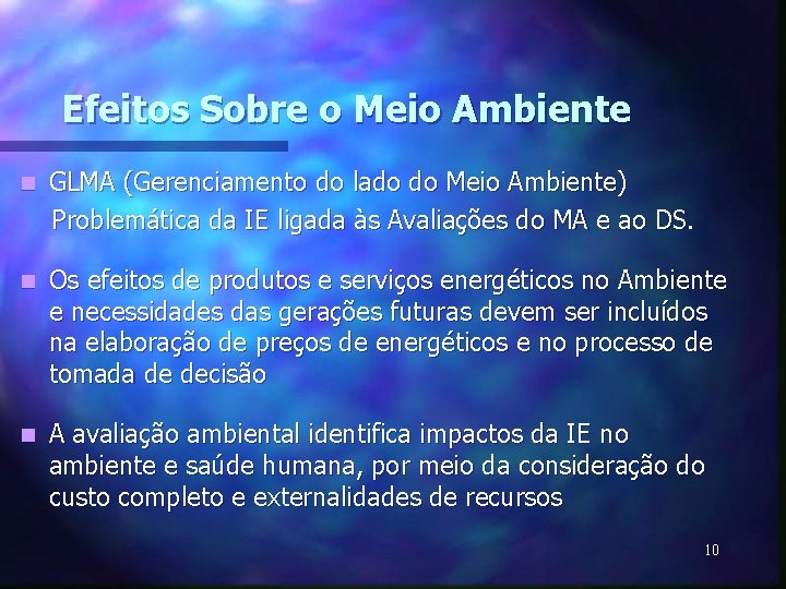 Efeitos Sobre o Meio Ambiente n GLMA (Gerenciamento do lado do Meio Ambiente) Problemática