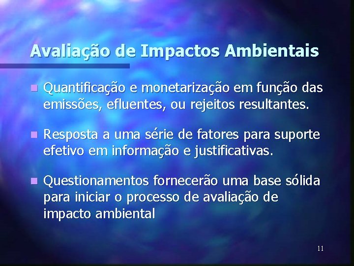 Avaliação de Impactos Ambientais n Quantificação e monetarização em função das emissões, efluentes, ou