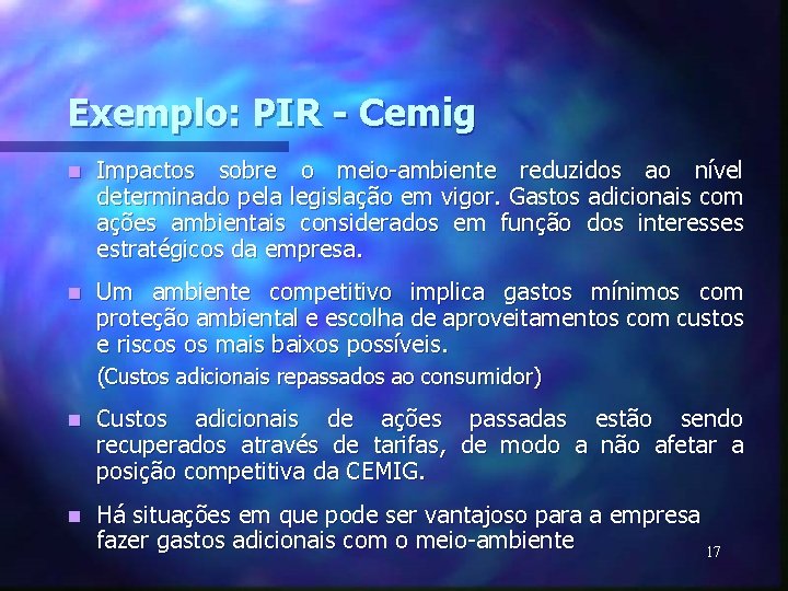 Exemplo: PIR - Cemig n Impactos sobre o meio-ambiente reduzidos ao nível determinado pela