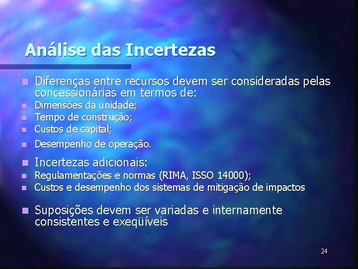 Análise das Incertezas n Diferenças entre recursos devem ser consideradas pelas concessionárias em termos