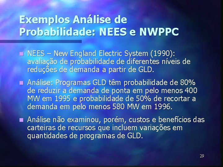 Exemplos Análise de Probabilidade: NEES e NWPPC n NEES – New England Electric System