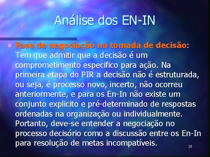 Análise dos EN-IN n Fase de negociação na tomada de decisão: Tem que admitir