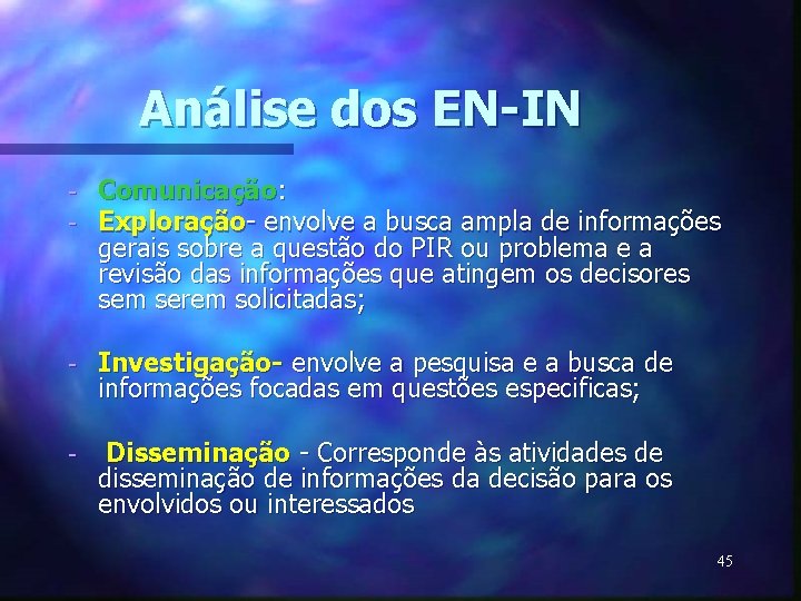 Análise dos EN-IN - Comunicação: Exploração- envolve a busca ampla de informações gerais sobre