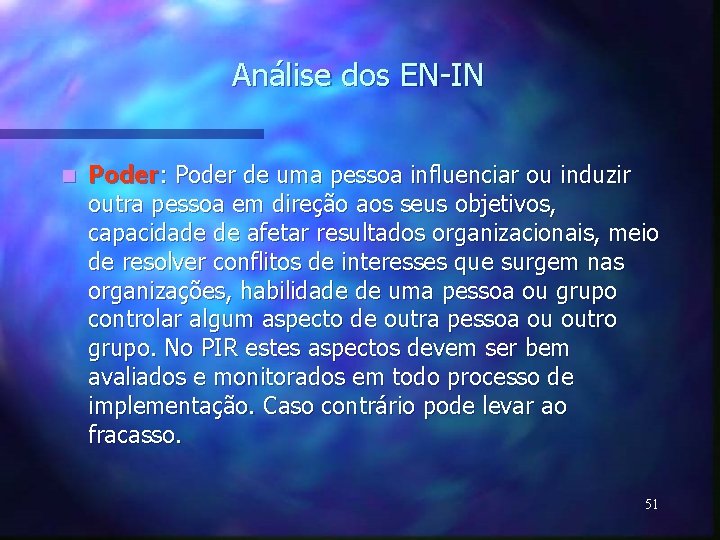 Análise dos EN-IN n Poder: Poder de uma pessoa influenciar ou induzir outra pessoa