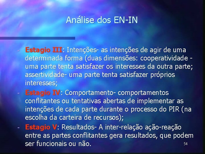 Análise dos EN-IN Estagio III: Intenções- as intenções de agir de uma determinada forma