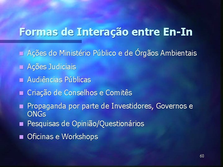 Formas de Interação entre En-In n Ações do Ministério Público e de Órgãos Ambientais