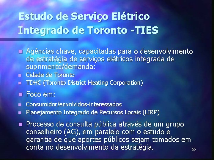 Estudo de Serviço Elétrico Integrado de Toronto -TIES n Agências chave, capacitadas para o